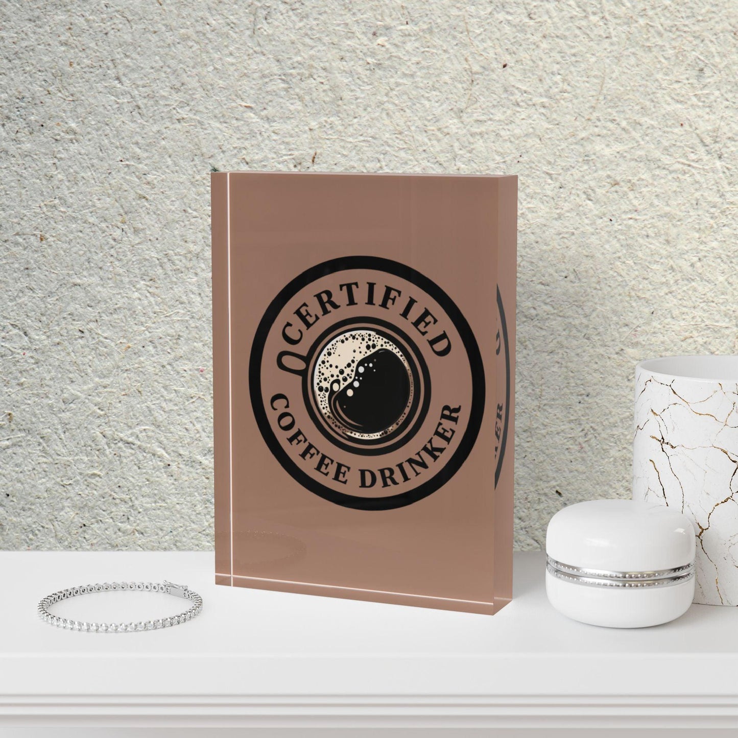 'Certified Coffee Drinker' Acrylic Display Block - Milestone Acrylic