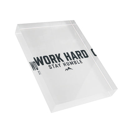 'Work Hard, Stay Humble' Acrylic Display Block - Milestone Acrylic