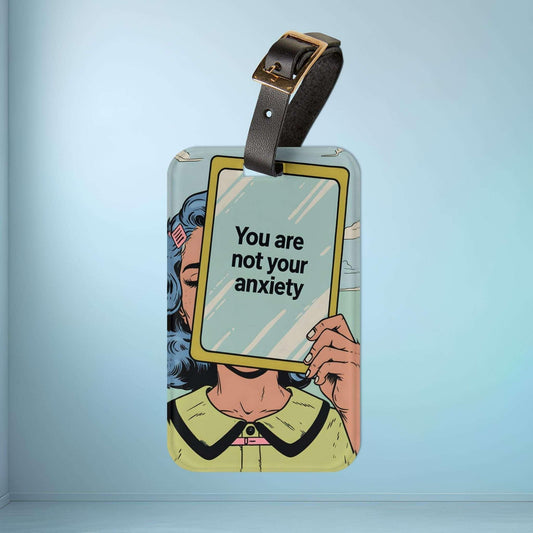 'You Are Not Your Anxiety' - Luggage Tag - Milestone Acrylic