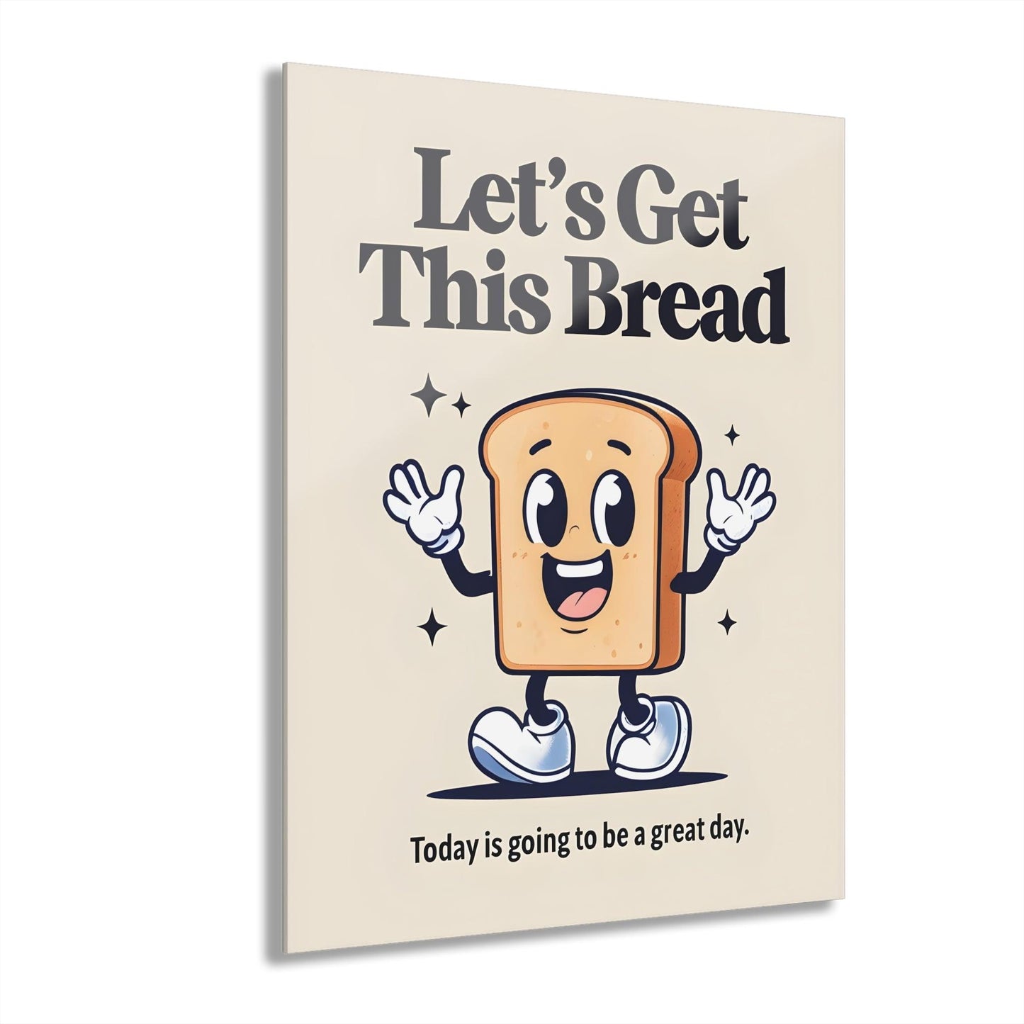 Let's Get This Bread Acrylic Print (Vertical) - Milestone Acrylic