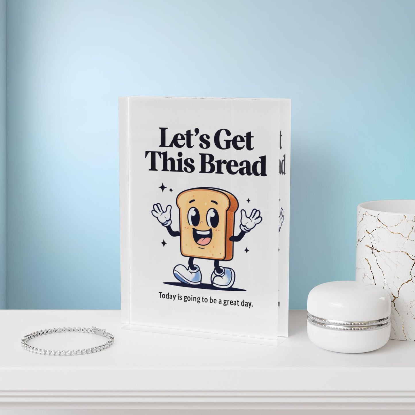 'Let's Get This Bread' Acrylic Display Block - Milestone Acrylic