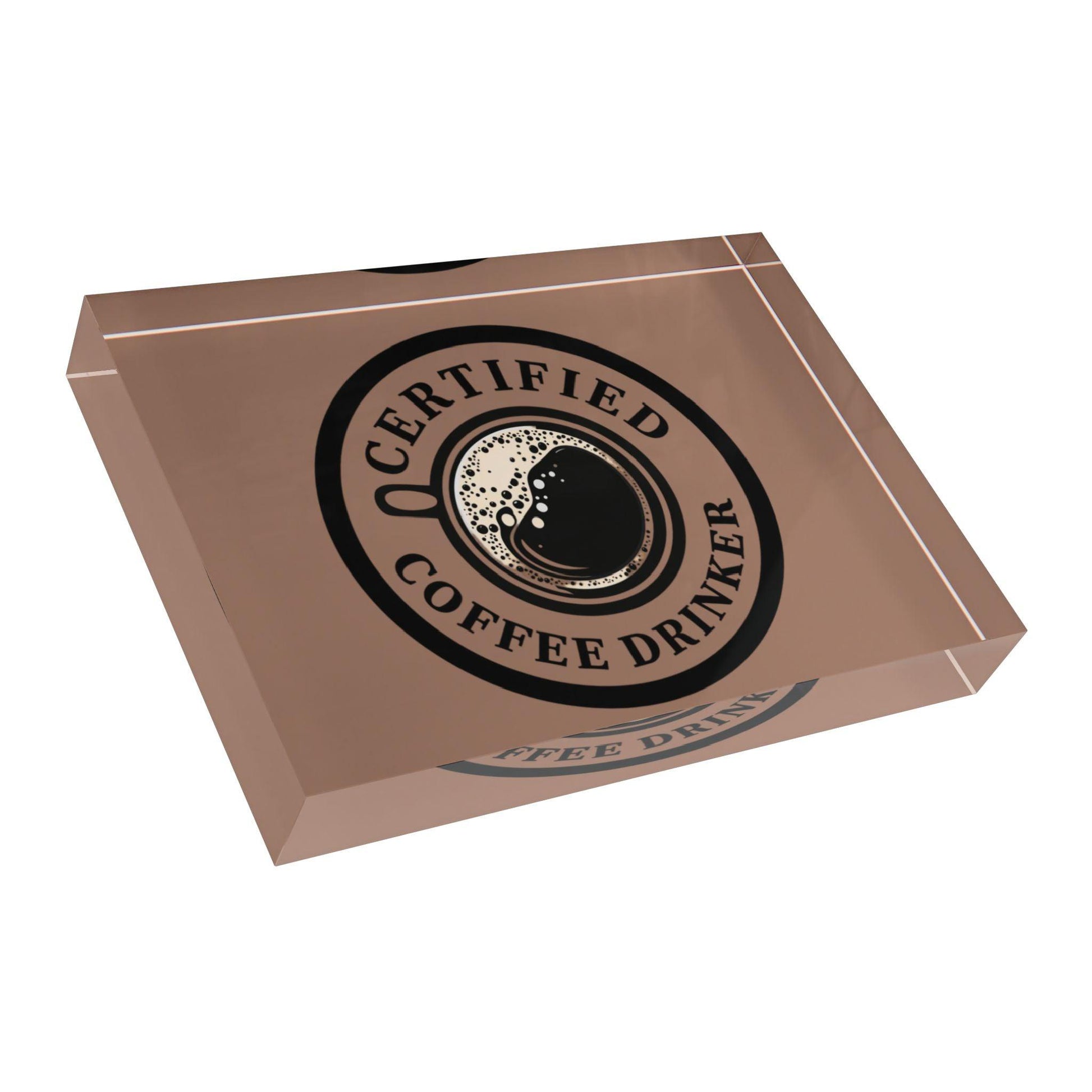 'Certified Coffee Drinker' Acrylic Display Block - Milestone Acrylic