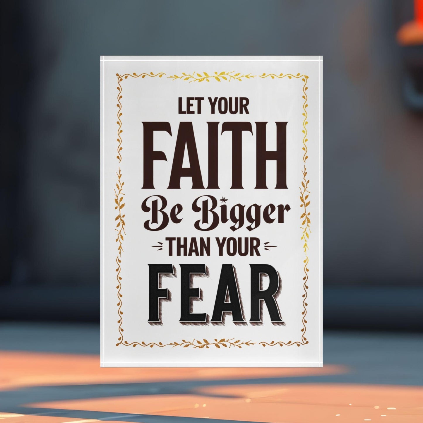 'Let Your Faith Be Bigger Than Your Fears' Acrylic Display Block - Milestone Acrylic