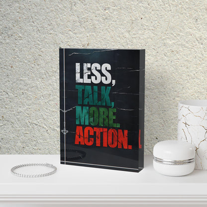 'Less Talk More Action' Acrylic Display Block - Milestone Acrylic