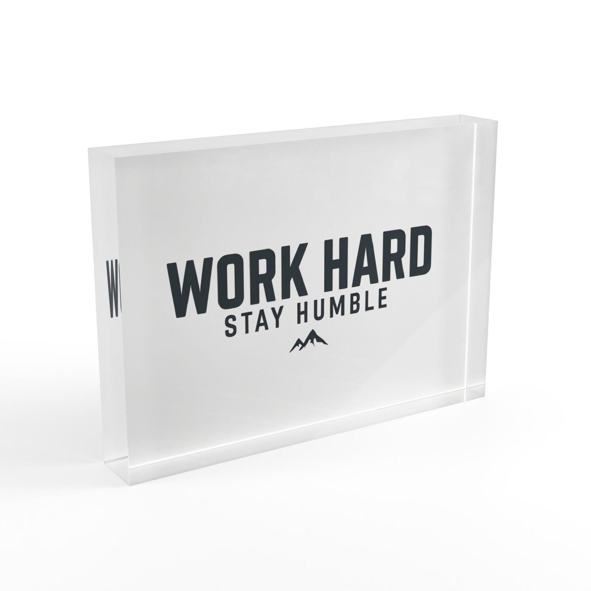 'Work Hard, Stay Humble' Acrylic Display Block - Milestone Acrylic