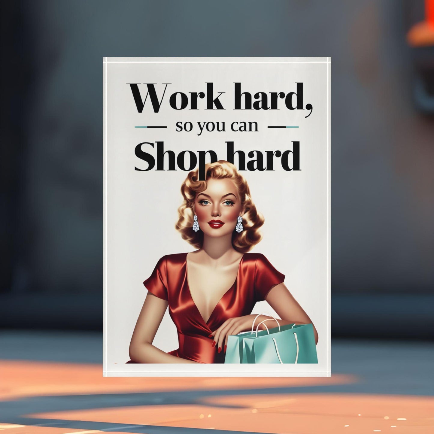 'Work Hard, Shop Hard' Acrylic Display Block - Milestone Acrylic