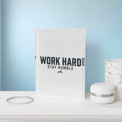 'Work Hard, Stay Humble' Acrylic Display Block - Milestone Acrylic