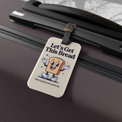 'Let's Get This Bread' - Luggage Tag - Milestone Acrylic