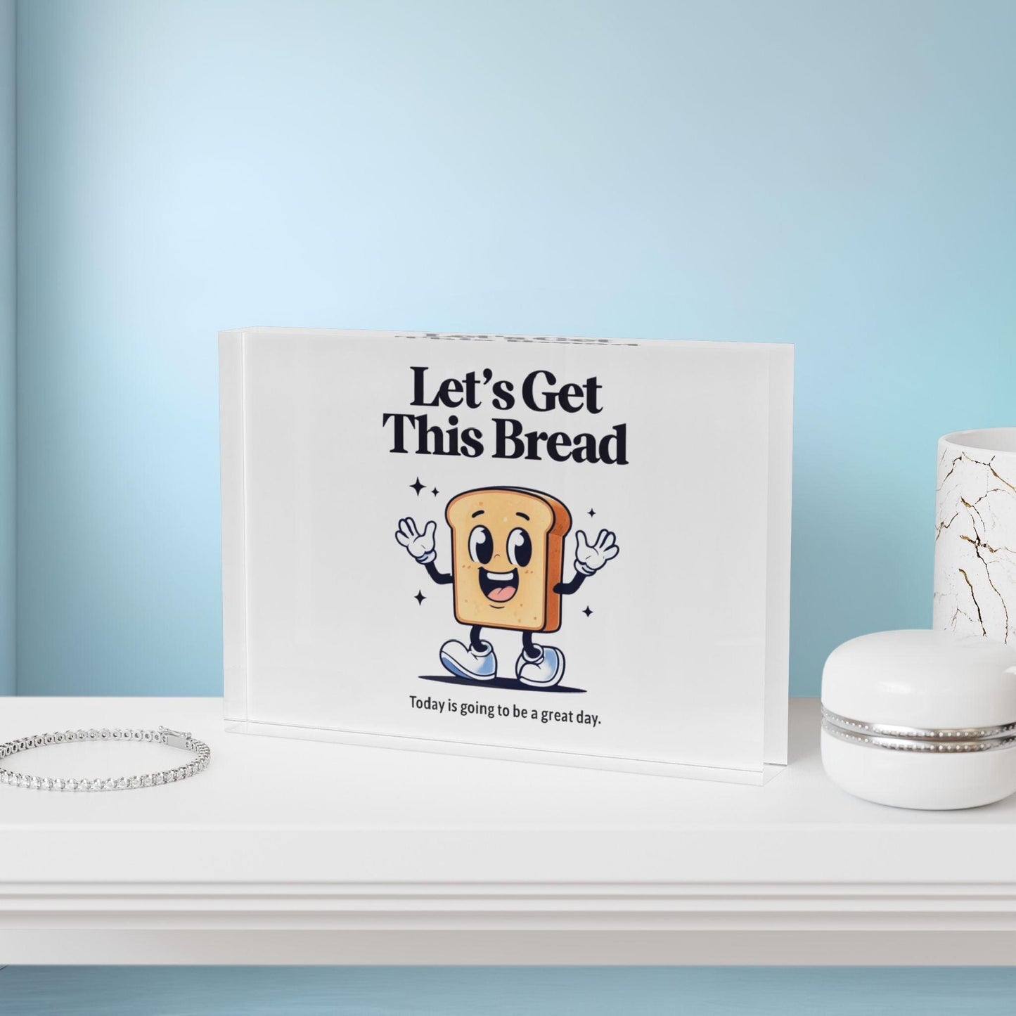 'Let's Get This Bread' Acrylic Display Block - Milestone Acrylic