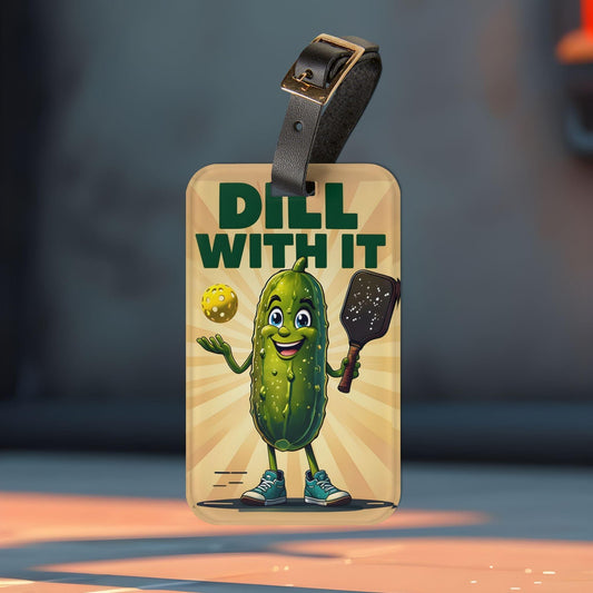 ' Dill With It '- Luggage Tag - Milestone Acrylic