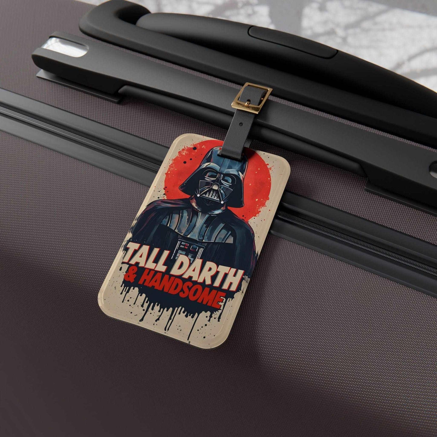 'Tall, Darth, & Handsome'- Luggage Tag - Milestone Acrylic