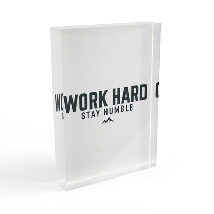 'Work Hard, Stay Humble' Acrylic Display Block - Milestone Acrylic