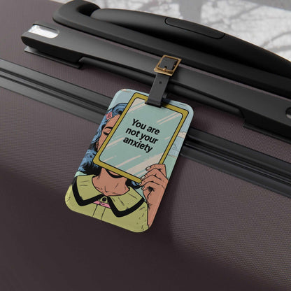 'You Are Not Your Anxiety' - Luggage Tag - Milestone Acrylic