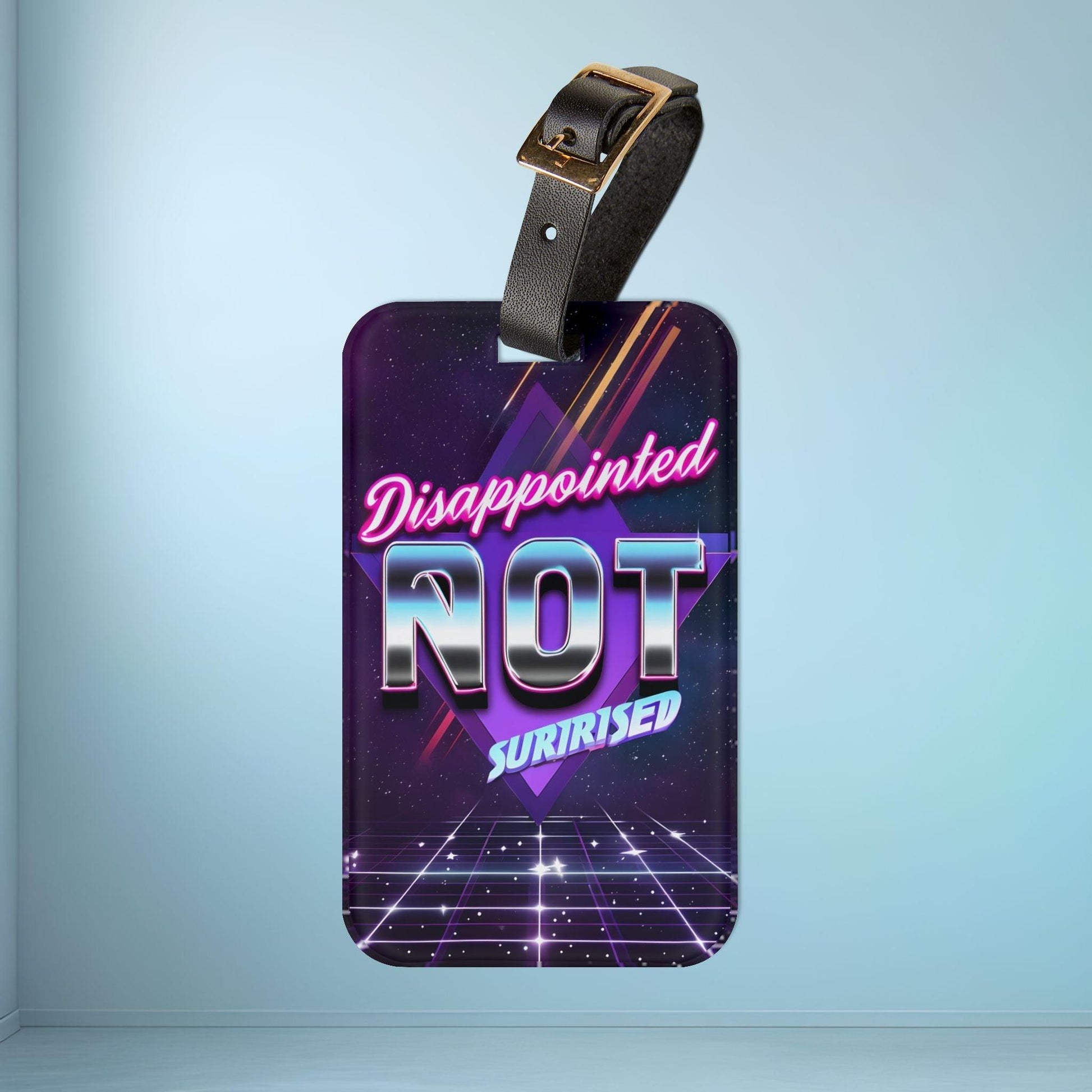 'Disappointed Not Surprised '- Luggage Tag - Milestone Acrylic