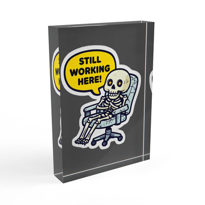 'Still Working Here' Acrylic Display Block - Milestone Acrylic